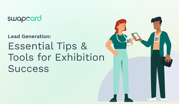 Lead Generation: Essential Tips & Tools for Exhibition Success